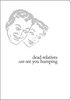 Dead Relatives Love &amp; Sex Greeting Card