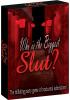 Who`s The Biggest Slut?