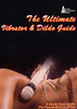 Ultimate Vibrator And Dildo Guide
