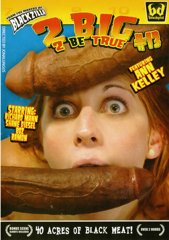 2 Big 2 Be True 13