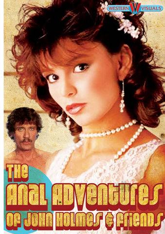 Anal Adventures Of John Holmes