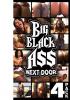 4pk Big Black Ass Next Door Rr