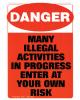 Danger! many illegal activities in progress sign