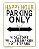 Happy hour parking only - tin sign