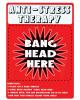 Tin sign, anti stress therapy bang head here